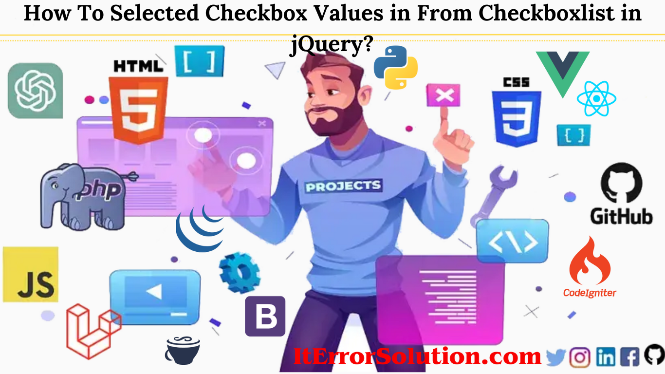 How To Selected Checkbox Values in From Checkboxlist in jQuery?