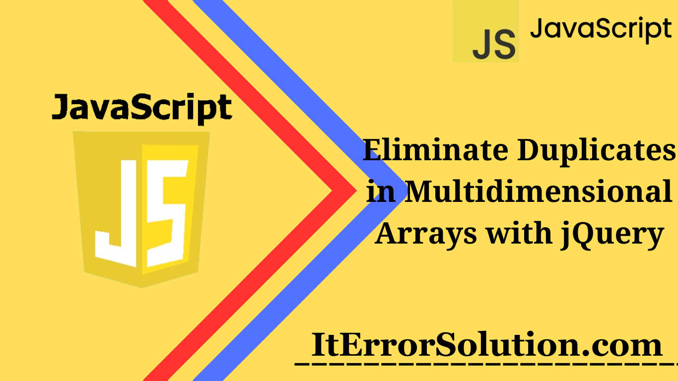 Eliminate Duplicates in Multidimensional Arrays with jQuery
