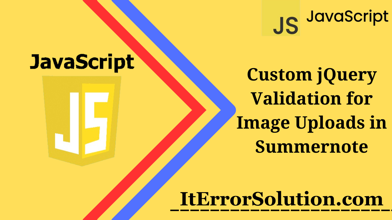 Custom jQuery Validation for Image Uploads in Summernote