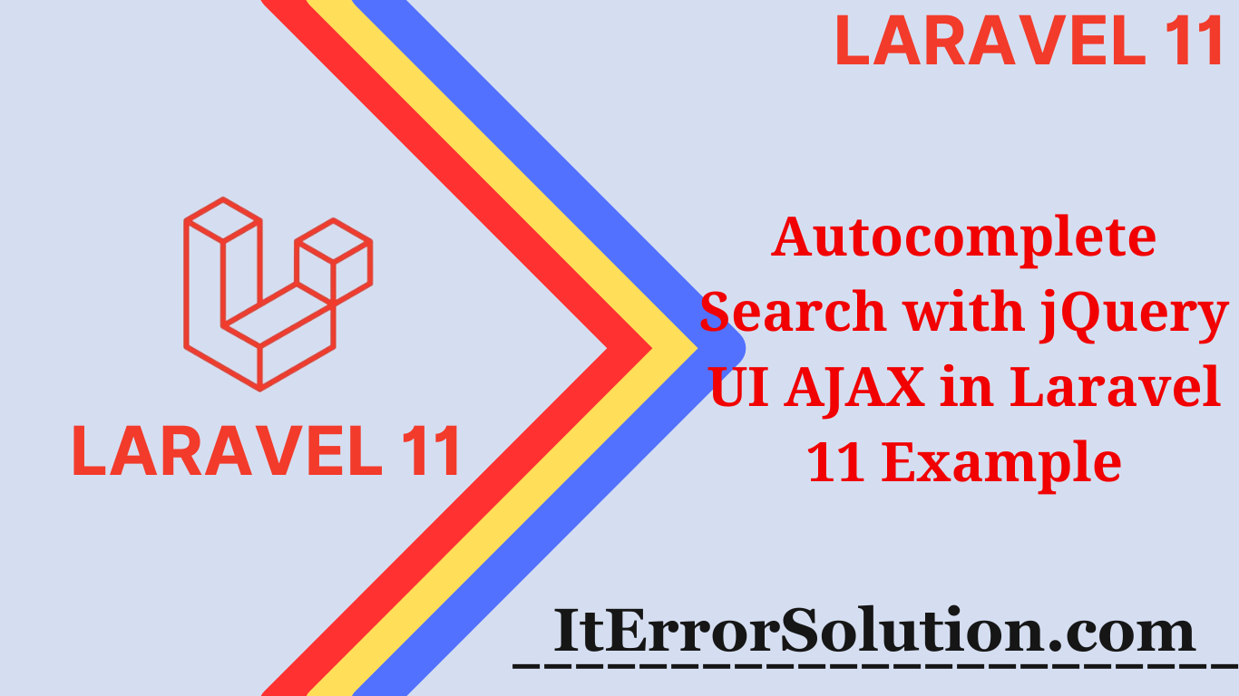 Autocomplete Search with jQuery UI AJAX in Laravel 11 Example