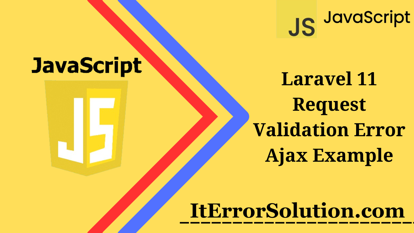 Laravel 11 Request Validation Error Ajax Example