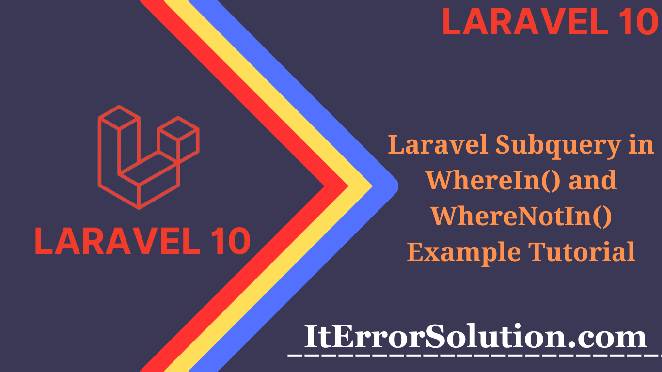 Laravel Subquery in WhereIn() and WhereNotIn() Example Tutorial