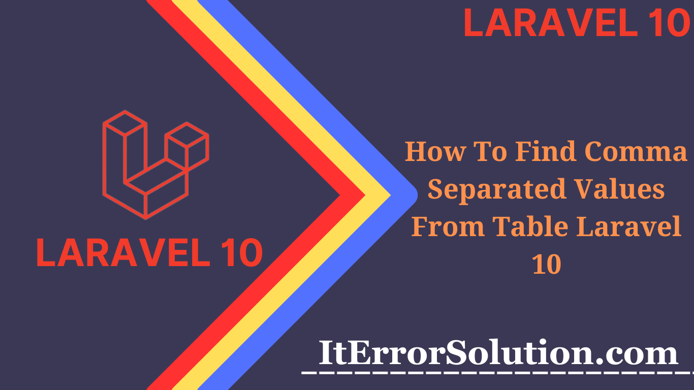 How To Find Comma Separated Values From Table Laravel 10