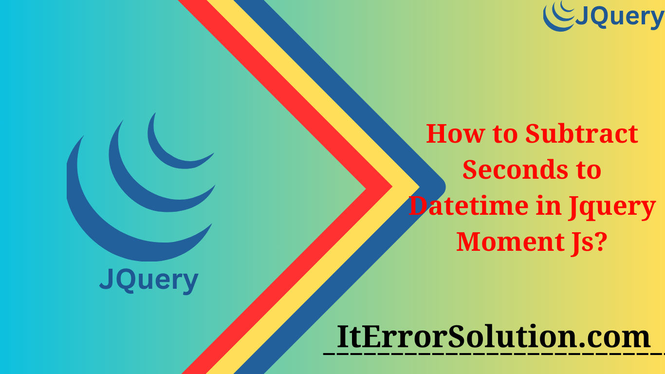 How to Subtract Seconds to Datetime in Jquery Moment Js?