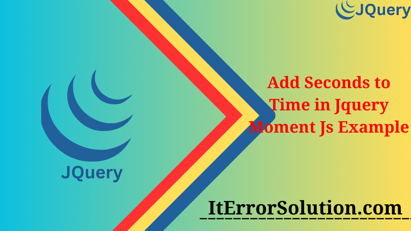Add Seconds to Time in Jquery Moment Js Example