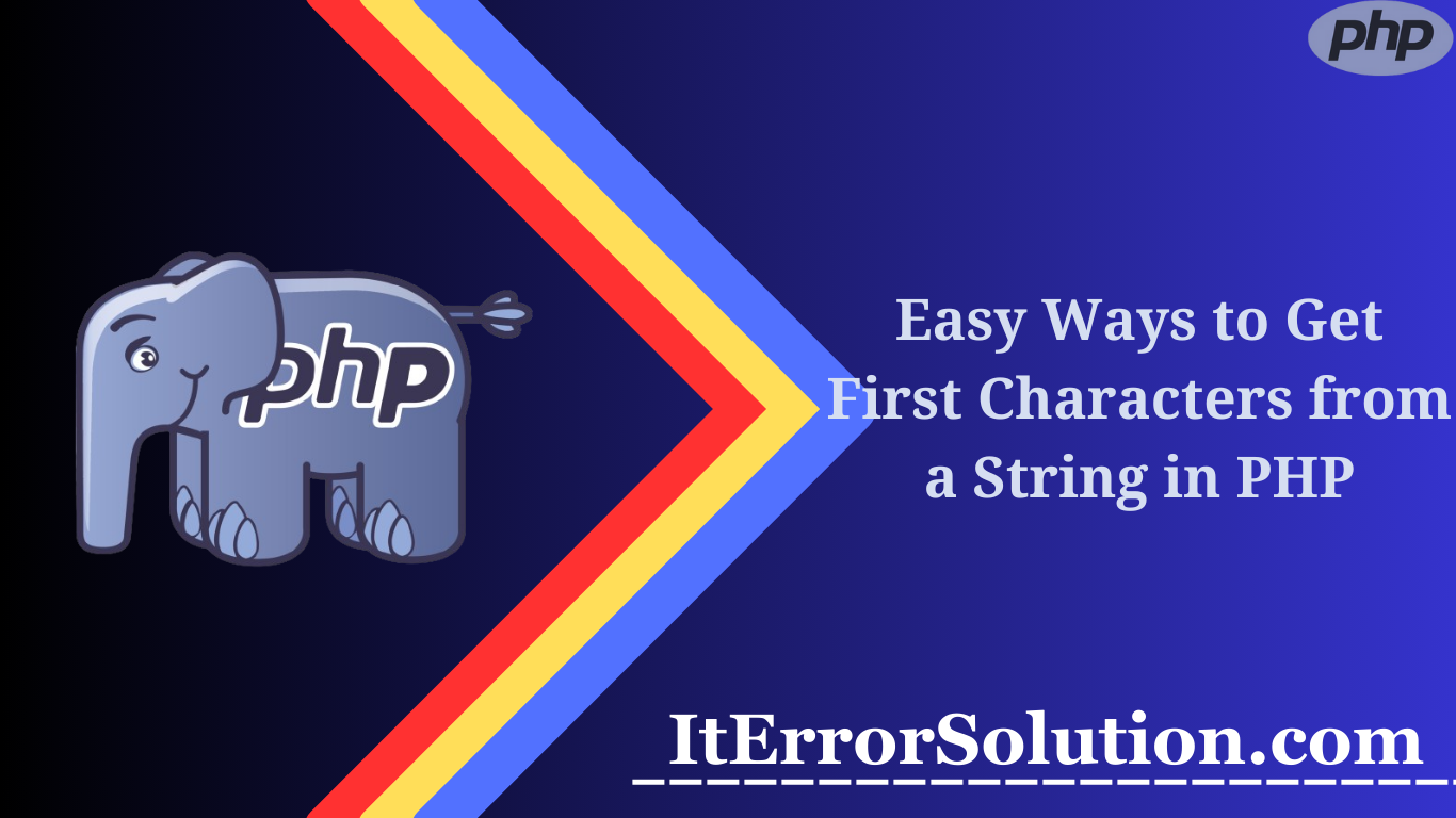 Easy Ways to Get First Characters from a String in PHP
