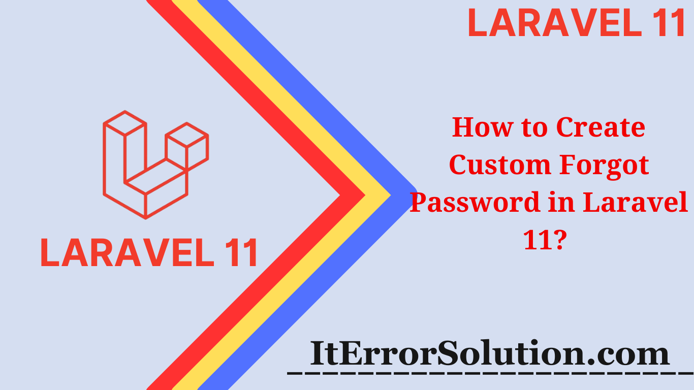 How to Create Custom Forgot Password in Laravel 11?