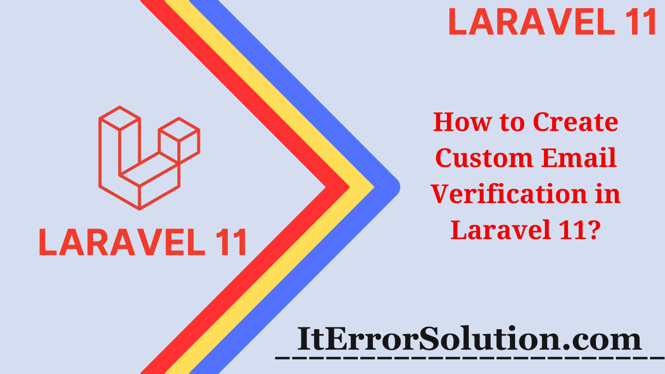How to Create Custom Email Verification in Laravel 11?
