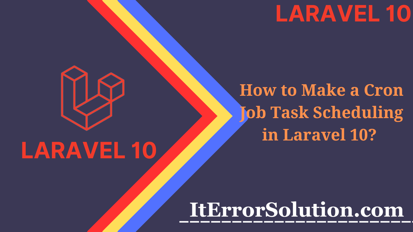 How to Make a Cron Job Task Scheduling in Laravel 10?