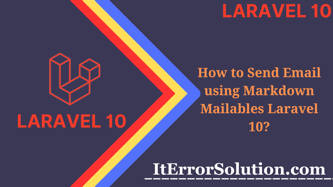 How to Send Email using Markdown Mailables Laravel 10?