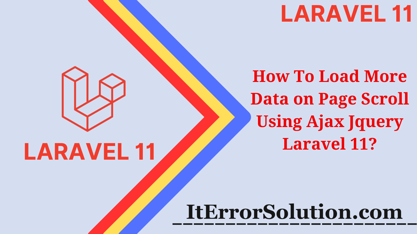 How To Load More Data on Page Scroll Using Ajax Jquery Laravel 11?