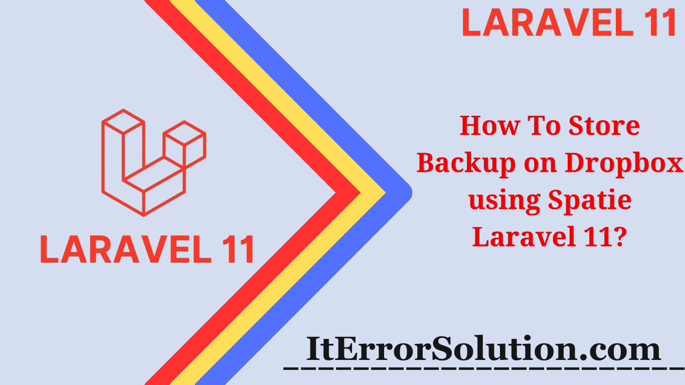 How To Store Backup on Dropbox using Spatie Laravel 11?