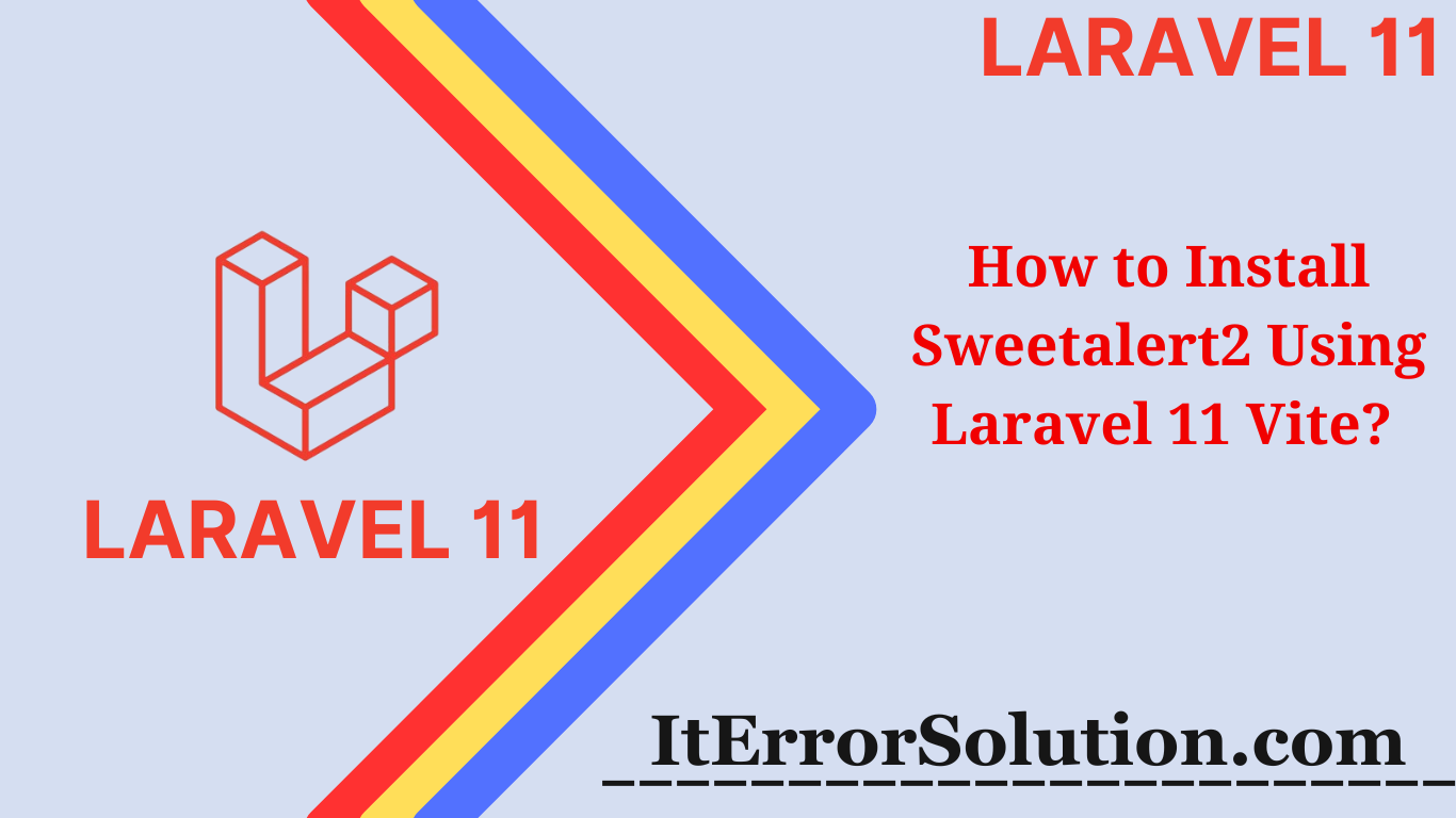 How to Install Sweetalert2 Using Laravel 11 Vite?