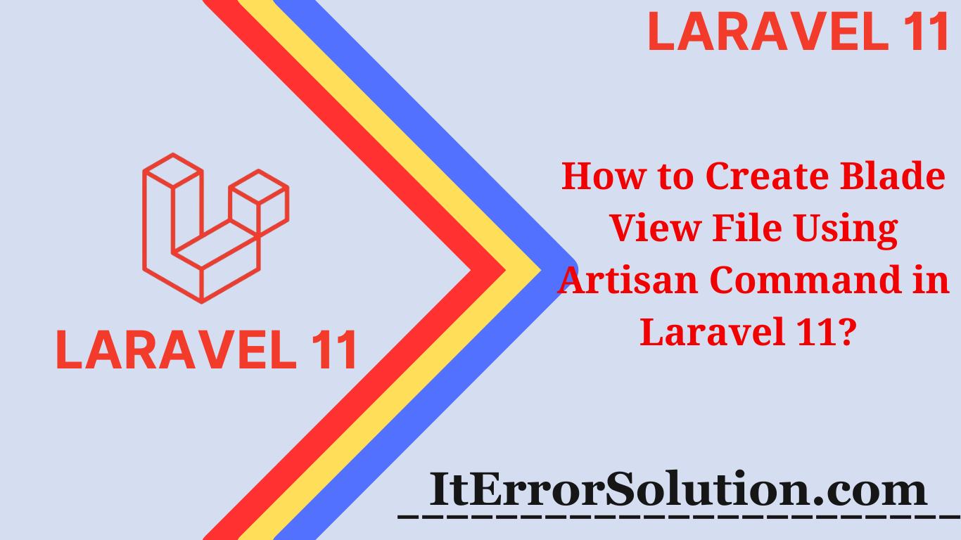 How to Create Blade View File Using Artisan Command in Laravel 11?